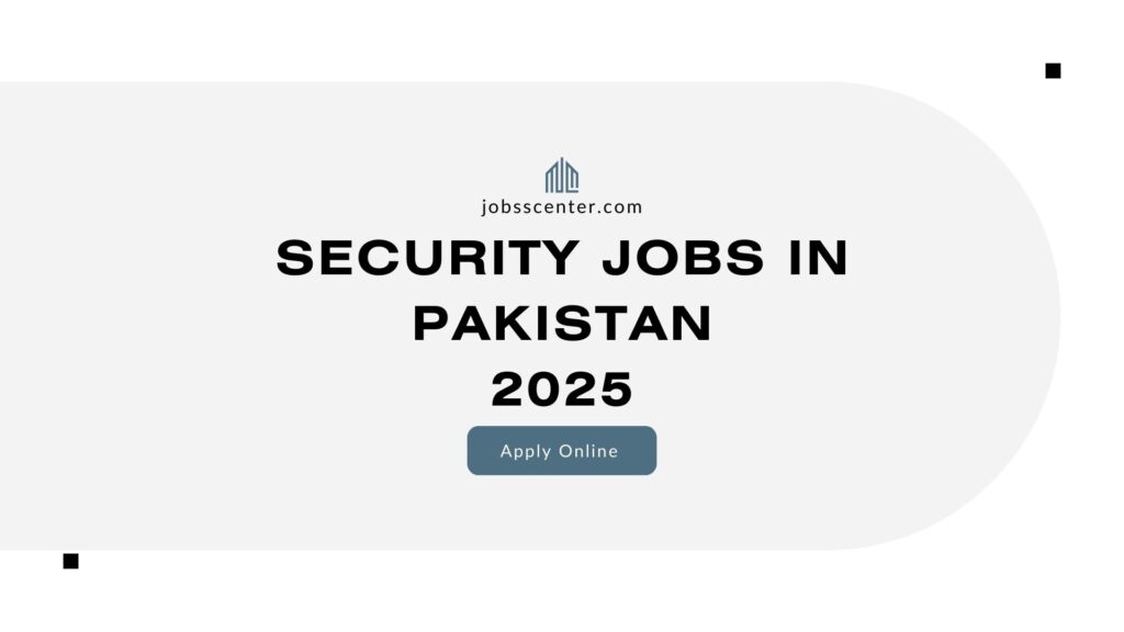 Security Jobs in Pakistan